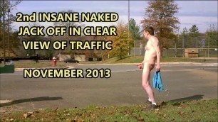 2nd Insane Naked Jack Off In Clear View Of Traffic November 2013